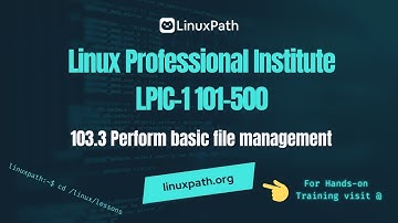 LPIC-1 (101-500) Exam Full Course - Lesson 103.3 Perform basic file management