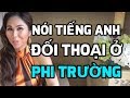 HỌC NÓI TIẾNG ANH I  Đối Thoại Ở Quầy Vé Phi Trường I Bài 3