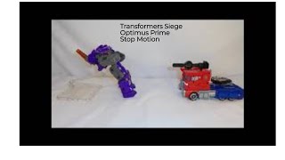 Transformers Siege Optimus Prime Stop Motion