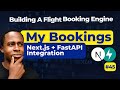 FastAPI + Next.js Integration | User Bookings | Flight Booking Engine | Day 45