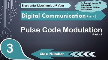 Pulse Code Modulation Part-1| Digital Communication Part-3| Theory| EM 2nd Year| Basava ITI Manvi