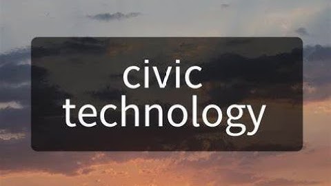 Exploring Civic Technology: How Digital Innovation is Transforming Communities