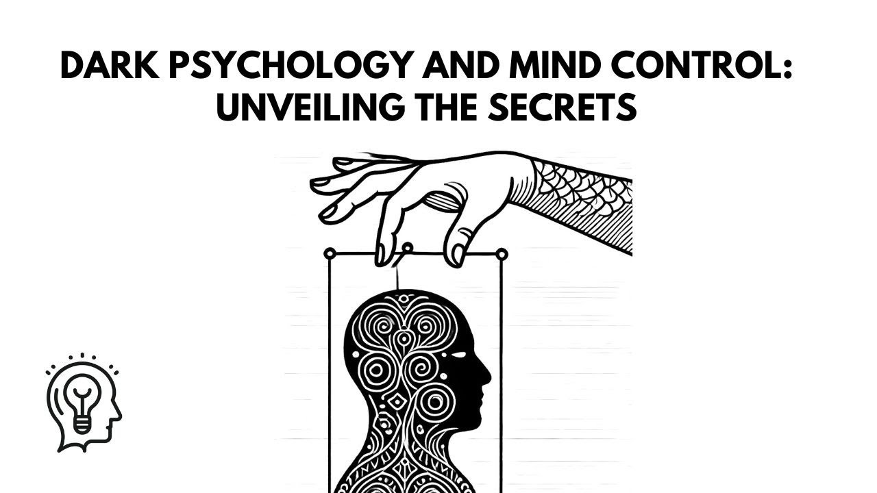 DARK Psychology and MIND CONTROL: Unveiling the SECRETS - YouTube