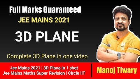 Plane one Shot | Complete Concept of Plane | Full Marks Guranteed | IITJEE | Manoj Tiwary