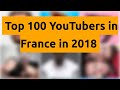    top 100 youtubers in france in 2018   