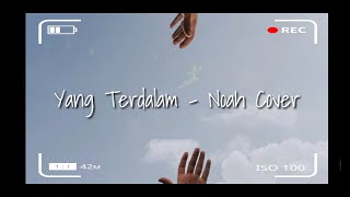 Yang Terdalam - Noah | Lirik Cover (Nabila Maharani)