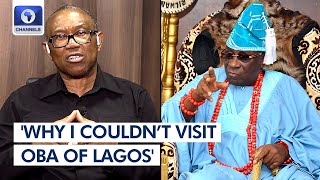 Why I Couldn’t Visit Oba Of Lagos During Campaign - Obi