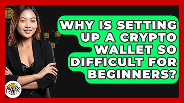 Why Is Setting Up A Crypto Wallet So Difficult For Beginners? - CryptoBasics360.com