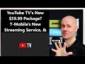 CCT - YouTube TV's New $59.99 Package? T-Mobile's New Streaming Service, & More