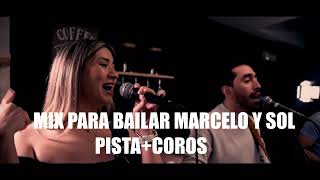 Mix Para Bailar Marcelo y Sol (PISTA+COROS)
