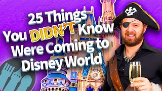 25 Things You Didn't Know Were Coming to Disney World