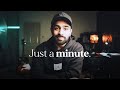 Just a minute