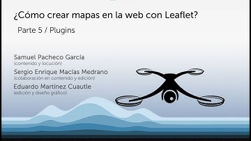 Parte 5 Plugins | ¿Cómo crear mapas en la Web con Leaflet?