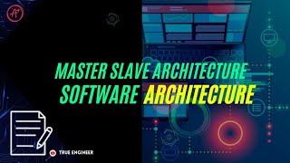Master Slave Architecture | Software Architecture For Engineering Exams | True Engineer