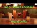 Top 5 Tequila Cocktails Best Tequila Drinks