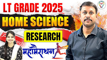 LT Grade Home Science 2025 | Research पूरा Chapter महामैराथन Class | Home Science Research LT Grade