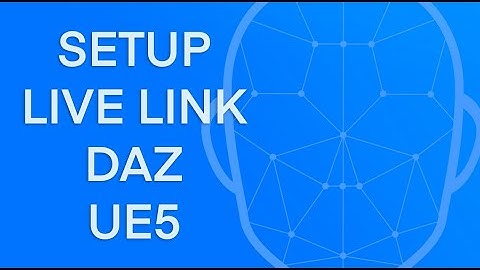 Setup and get running with live link face  (Daz to Unreal)