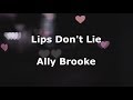 Ally Brooke - Lips Don&#39;t Lie (Lyrics) feat. A Boogie Wit Da Hoodie