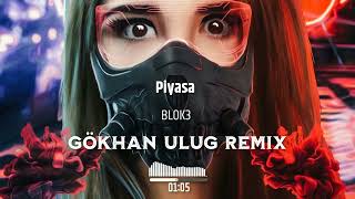 BLOK3 - Piyasa ( Dj GöKHaN ULuğ Remix ) Resimi