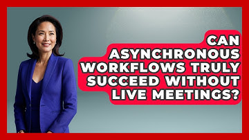 Can Asynchronous Workflows Truly Succeed Without Live Meetings? - Virtual Communication Hub