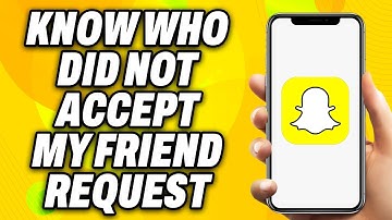 How To Know Who Did Not Accept My Friend Request On Snapchat (2025) - Quick Fix