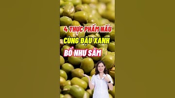 4 Thực Phẩm Nấu Cùng Đậu Xanh Bổ Như Sâm #dsdaiminh #health #shorts #dinhduong