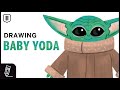 Draw BABY YODA with Me! - 5 Simple Steps