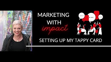 Setting up my Tappy Digital Business Card & How I plan to use it