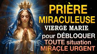 Prière à la VIERGE MARIE 🙏Puissante PRIÈRE Pour débloquer TOUTE situation