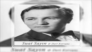 Suat Sayın - Acımadın Gençliğime Dert Kervanı © Şah Plak