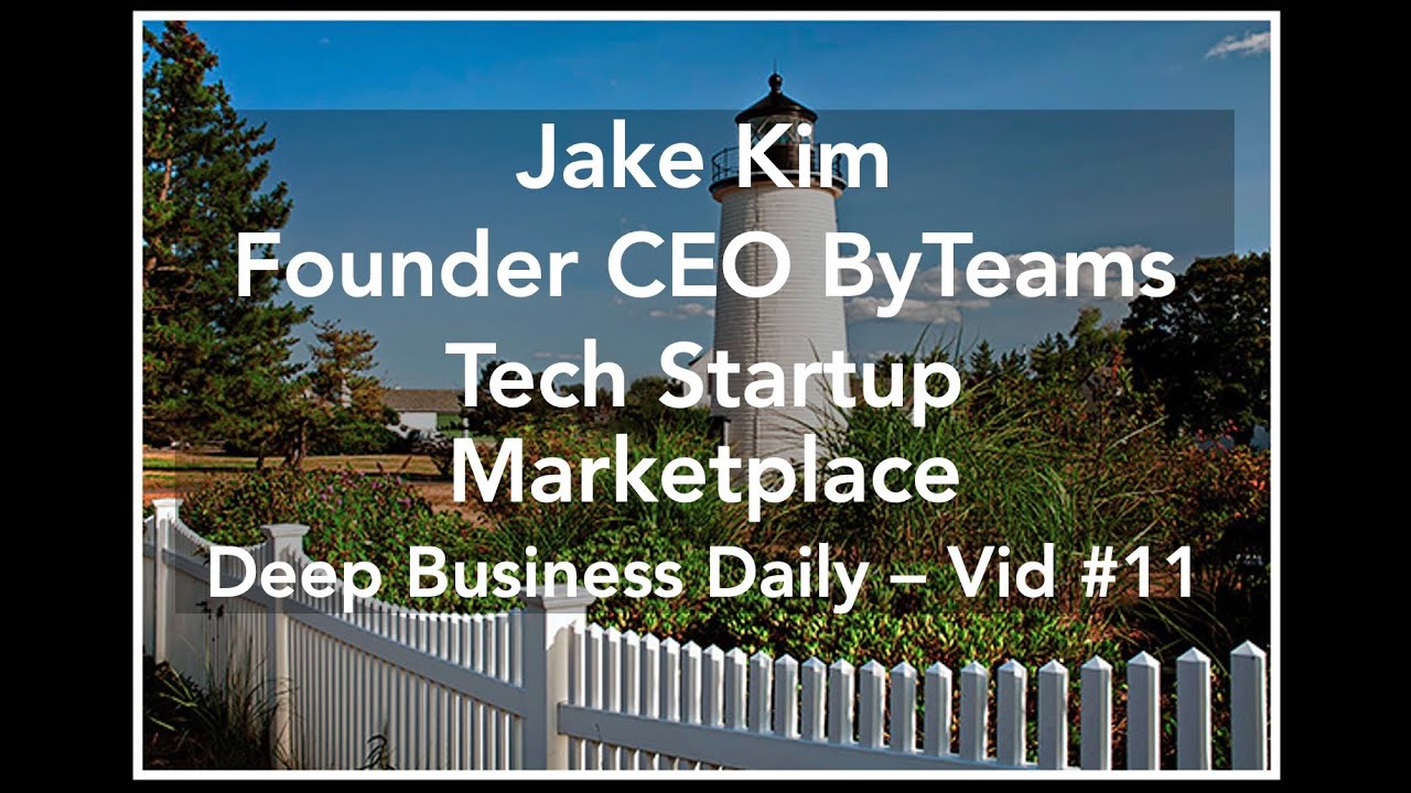 Marketplace - Jake Kim Founder CEO ByTeams - Tech Startup Marketplace - Vid #11