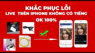 🔺KHẮC PHỤC LỖI LIVE TREAM FACEBOOK KHÔNG CÓ TIẾNG TRÊN IPHONE l RẤT DỄ