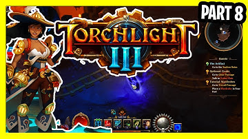 Torchlight 3 Gameplay Full Play through Part 8 Story Mode Torchlight III Campaign Lets Play