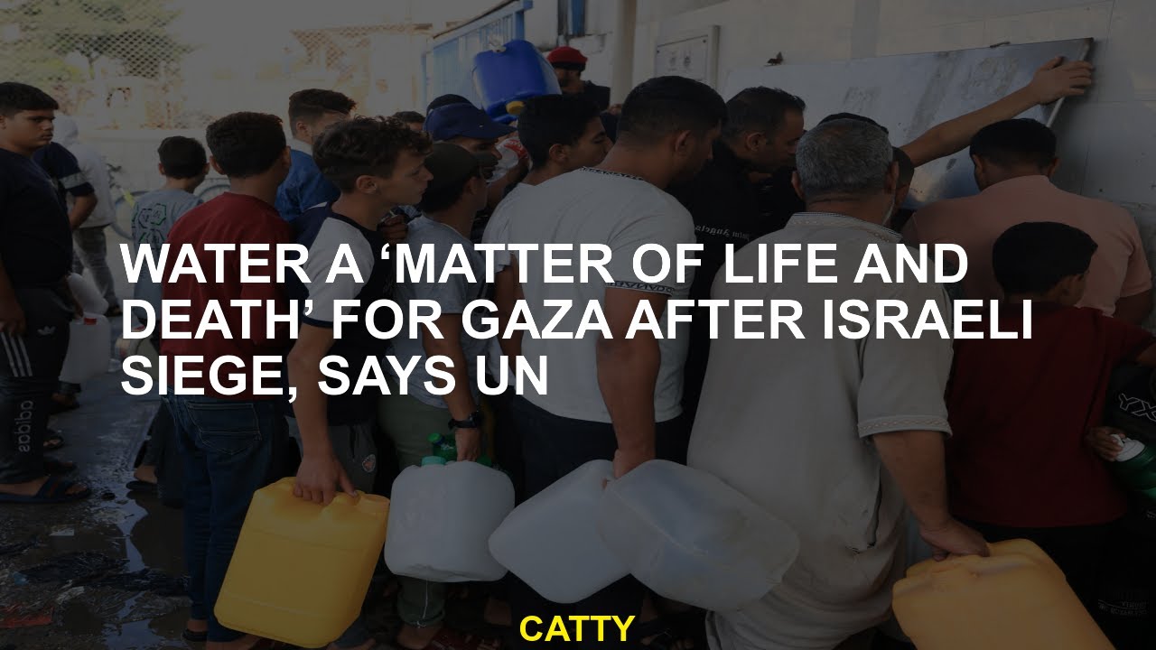 Water a ‘matter of life and death’ for Gaza after Israeli siege, says UN