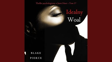 Chapter 47 - Idealny woal (Thriller psychologiczny o Jessie Hunt - Tom 17)