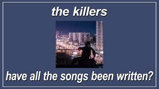 Have All The Songs Been Written? - The Killers (Lyrics)