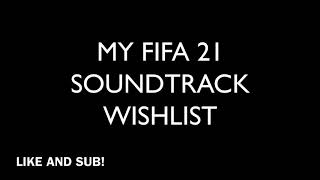 MY FIFA 21 SOUNDTRACK WISHLIST | The Kid LAROI, Skepta, AJ Tracey and More!