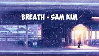 Breath - Sam Kim [ Lirik   Terjemahan Sub Indo ]