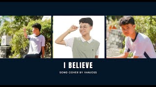 I Believe -  Song Cover by Vanjoss