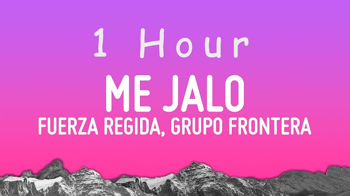 Fuerza Regida & Grupo Frontera - ME JALO (Letra/Lyrics) | 1 hour