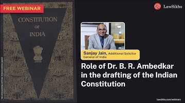 Role of Dr. B.R. Ambedkar in the drafting of the Indian Constitution | Sanjay Jain