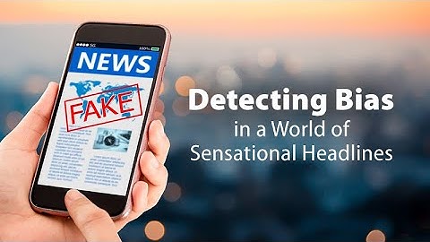 Detecting Bias in a World of Sensational Headlines