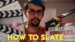 HOW TO Slate PROPERLY  Film Making for Newbs