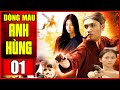 Phim Bộ Về Miền Nam Việt Nam Hay Nhất 2022 | DÒNG MÁU ANH HÙNG - TẬP 1