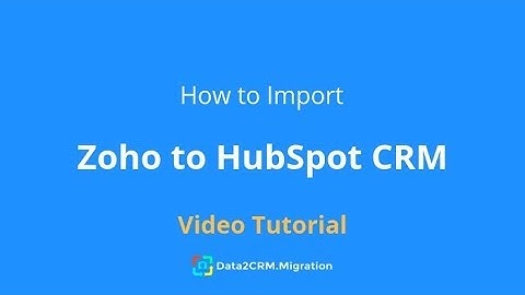 Migrate Zoho to HubSpot CRM Automatically with Data2CRM (2018)