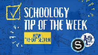 To Do: Schoology Student Tip of the Week