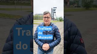 Trafiłem do Muzeum!