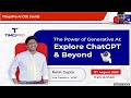 Power of Generative AI - ChatGPT &amp; Beyond
