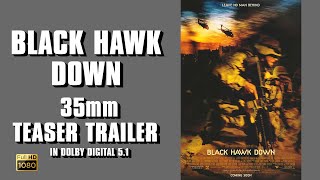Black Hawk Down 2001 - 35Mm Teaser Trailer Dolby 5.1 Hd Scope