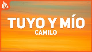 Camilo - Tuyo y Mío (Letra) ft. Los Dos Carnales